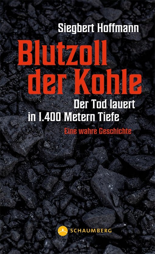 Bild zeigt den Buchtitel „Blutzoll der Kohle- Der Tod lauert in 1400m Tiefe“
