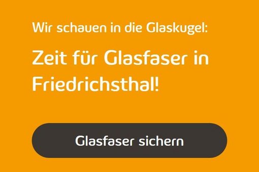 Orangenes Bild mit Schriftzug "Zeit für Glasfaser in Friedrichsthal"